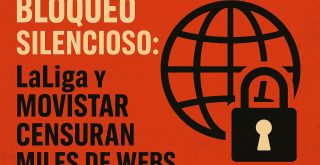 Ilustración crítica que denuncia la censura digital en España por parte de LaLiga y Movistar, afectando miles de webs legítimas mediante bloqueos de IP