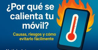 ¿Por qué se calienta tu móvil?
